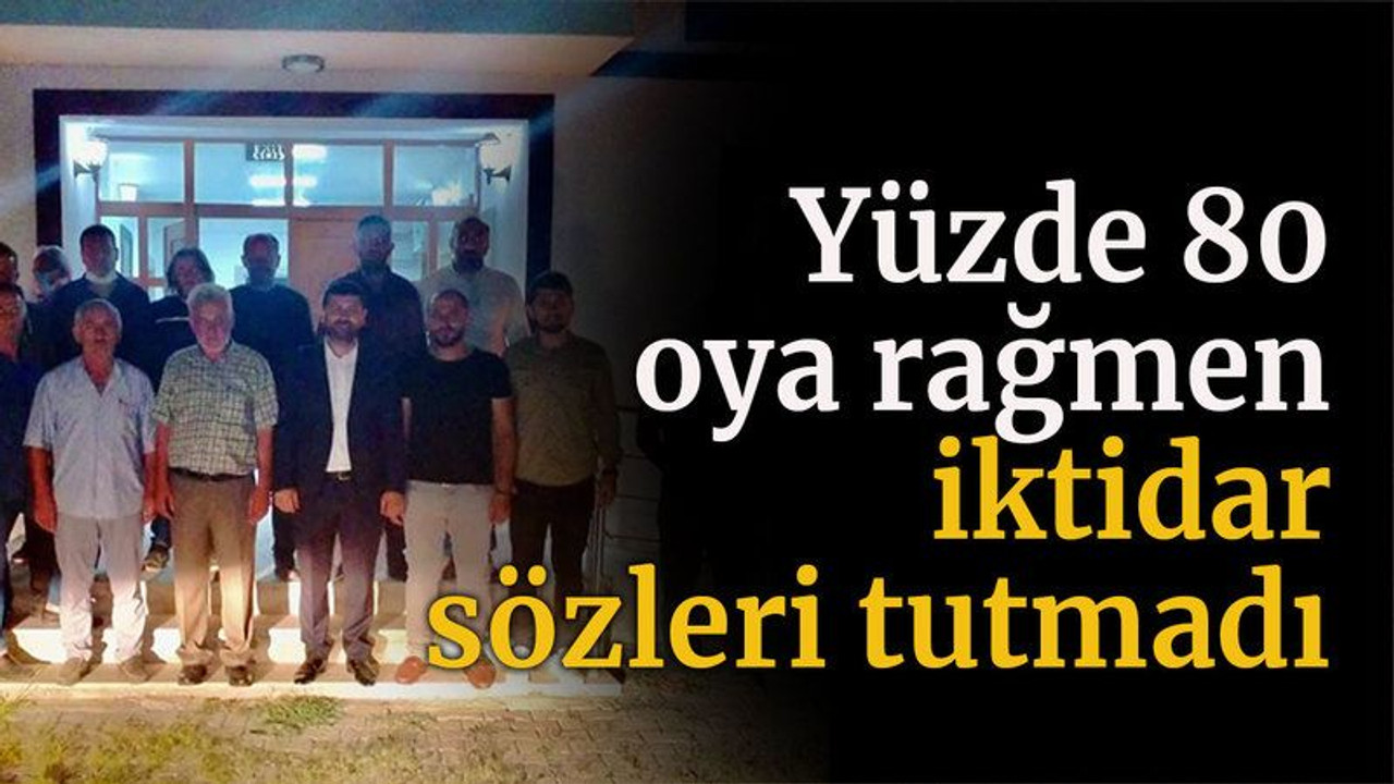 Yüzde 80 oya rağmen iktidar sözleri tutmadı